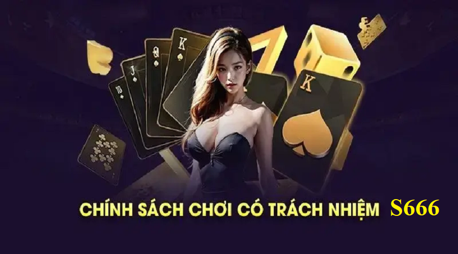 Cá cược có trách nhiệm được quy định cụ thể tại nhà cái S666