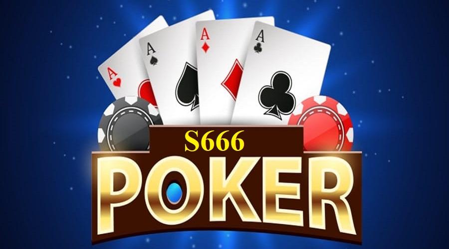 Poker là một trong những game bài S666 được yêu thích